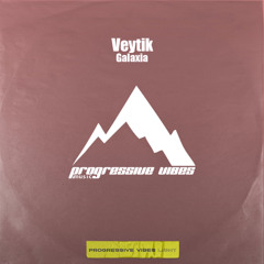 Veytik - Galaxia [Progressive Vibes Light - PVM1087L]
