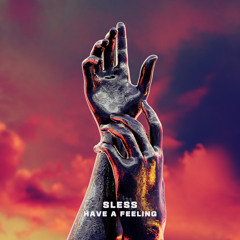 Have A Feeling (Free Download)