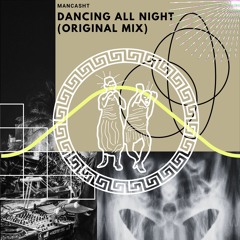 Mancasht - Dancing All Night (Extended Version)