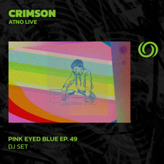 CRIMSON - ATNO Live | Pink Eyed Blue Ep. 49 | 11/09/2025