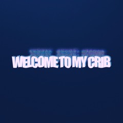 welcome to my crib
