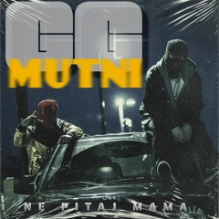 MUTNI x GG - NE PITAJ MAMA