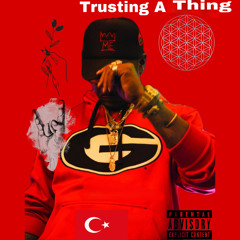 Trusting A Thing (feat. Joe Gifted)