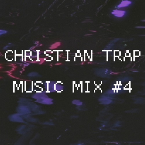Stream Christian Trap Music Mix #4 by Jossimar David | Listen online for  free on SoundCloud