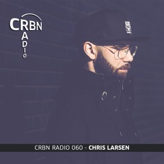 CRBN RADIO 060 - CHRIS LARSEN
