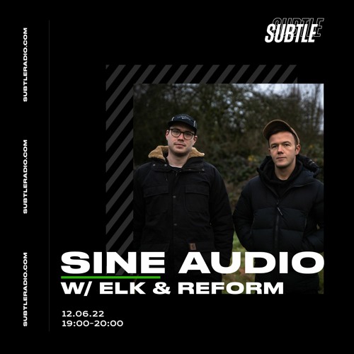 SINE Audio on Subtle Radio // EP3 - ELK & Re:Form