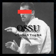 Ossu ft Yvng Bek (prod. ChrisTheRager)