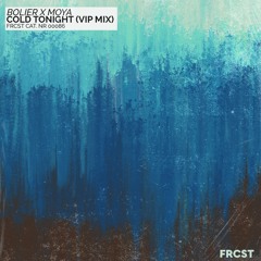 Bolier x MOYA - Cold Tonight (VIP Mix)