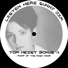 Tom Heist - Pump Up The Rush Hour [FREE DOWNLOAD]