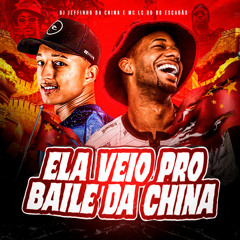 Ela Veio pro Baile da China