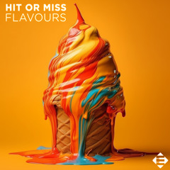Hit Or Miss - Flavours