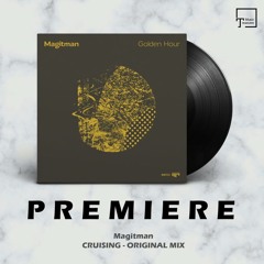 PREMIERE: Magitman - Cruising (Original Mix) [BEAT BOUTIQUE]