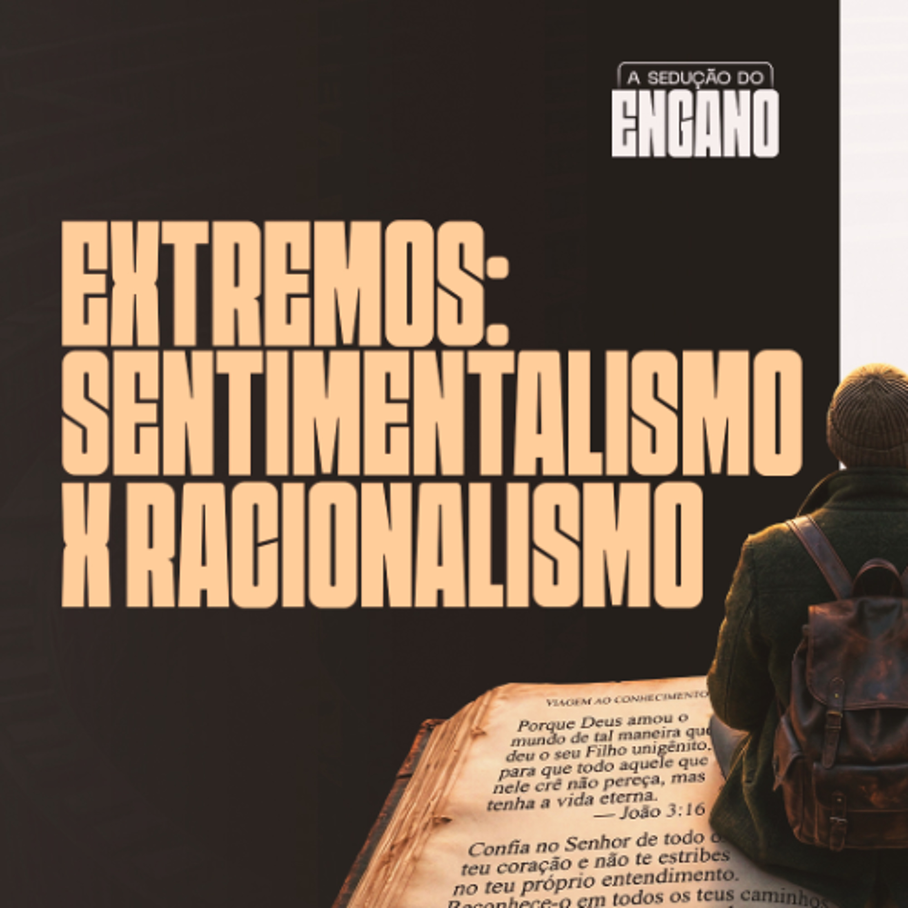 Extremos: sentimentalismo x racionalismo - Jorge Cota | A sedução do engano