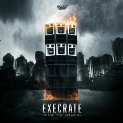 Execrate - Smash The Speakers [VDR017]