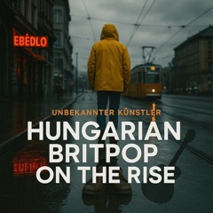 Hungarian Britpop on the Rise