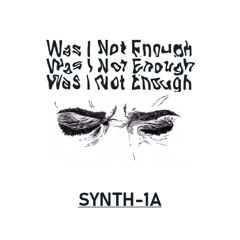 Was I Not Enough