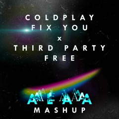 COLDPLAY - FIX YOU x THIRD PARTY - FREE (ALAA MASHUP)