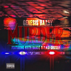 Murder - (feat. Keith Band$ & P.M.D Grizzly)