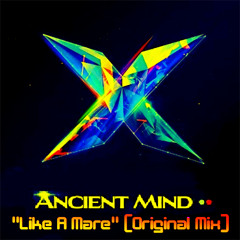 Ancient Mind - Like A Mare (Original Mix)