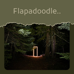 Flapadoodle..