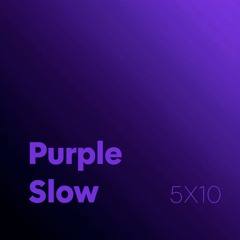 Purple Slow
