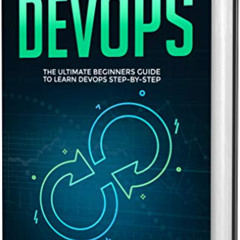 ACCESS EPUB ☑️ DevOps: The Ultimate Beginners Guide to Learn DevOps Step-by-Step (Com