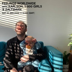 Feelings Worldwide with Karlson, 1-800 Girls & Zaltsman - 15 January 2022