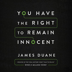 [ACCESS] EBOOK 📥 You Have the Right to Remain Innocent by  James Duane,James Duane,B