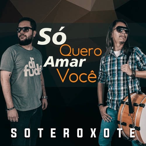 Soteroxote - Só quero amar você