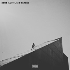 Best Part (JEFF Remix)