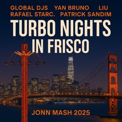 Turbo Nights in Frisco (Jonn Mash! 2025)