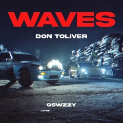 Don Toliver - Waves (Prod. GSwzzy)