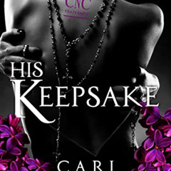 [GET] PDF ✉️ His Keepsake: A Dark Romance (CNC Fraternity Book 1) by  Cari Silverwood