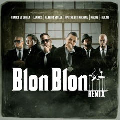 Blon Blon (Remix) [feat. Mackie, Alberto Stylee & Alexis]
