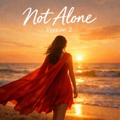 Not Alone Version 2
