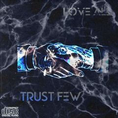 Love All Trust Few (alternate)