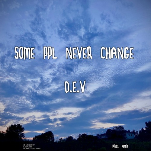 Related tracks: some ppl never change (prod. Kimpe)