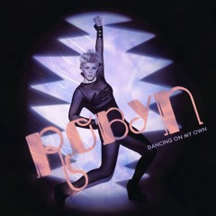 Dancing On My Own, Baby (Robyn × Ultraflex)