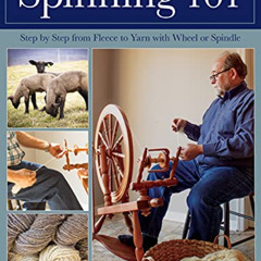 [Read] EBOOK 📍 Spinning 101: Step by Step from Fleece to Yarn with Wheel or Spindle