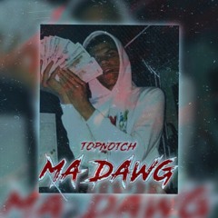 Topnotch - Ma Dawg