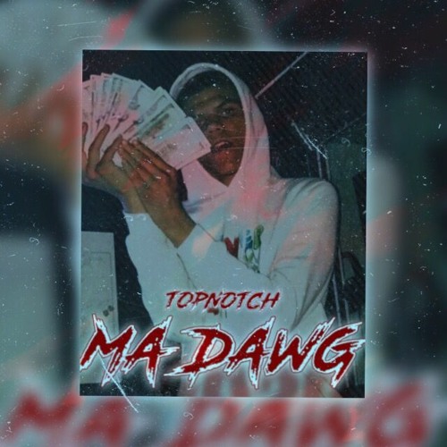 Topnotch - Ma Dawg