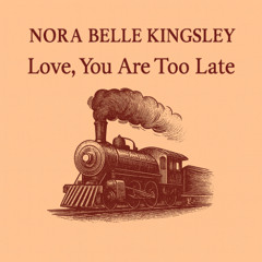 Love, You Are Too Late