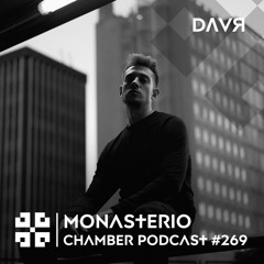 Monasterio Chamber Podcast #269 DΛVЯ