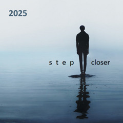 Step Closer 2025
