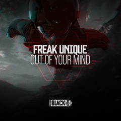 Freak Unique - Out Of Your Mind (Original Mix) [Airborne Black] - AIRBORNEB019