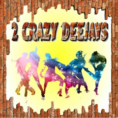 2 CRAZY DEEJAYS -ANOTHER DANCE BRICK IN THE WALL