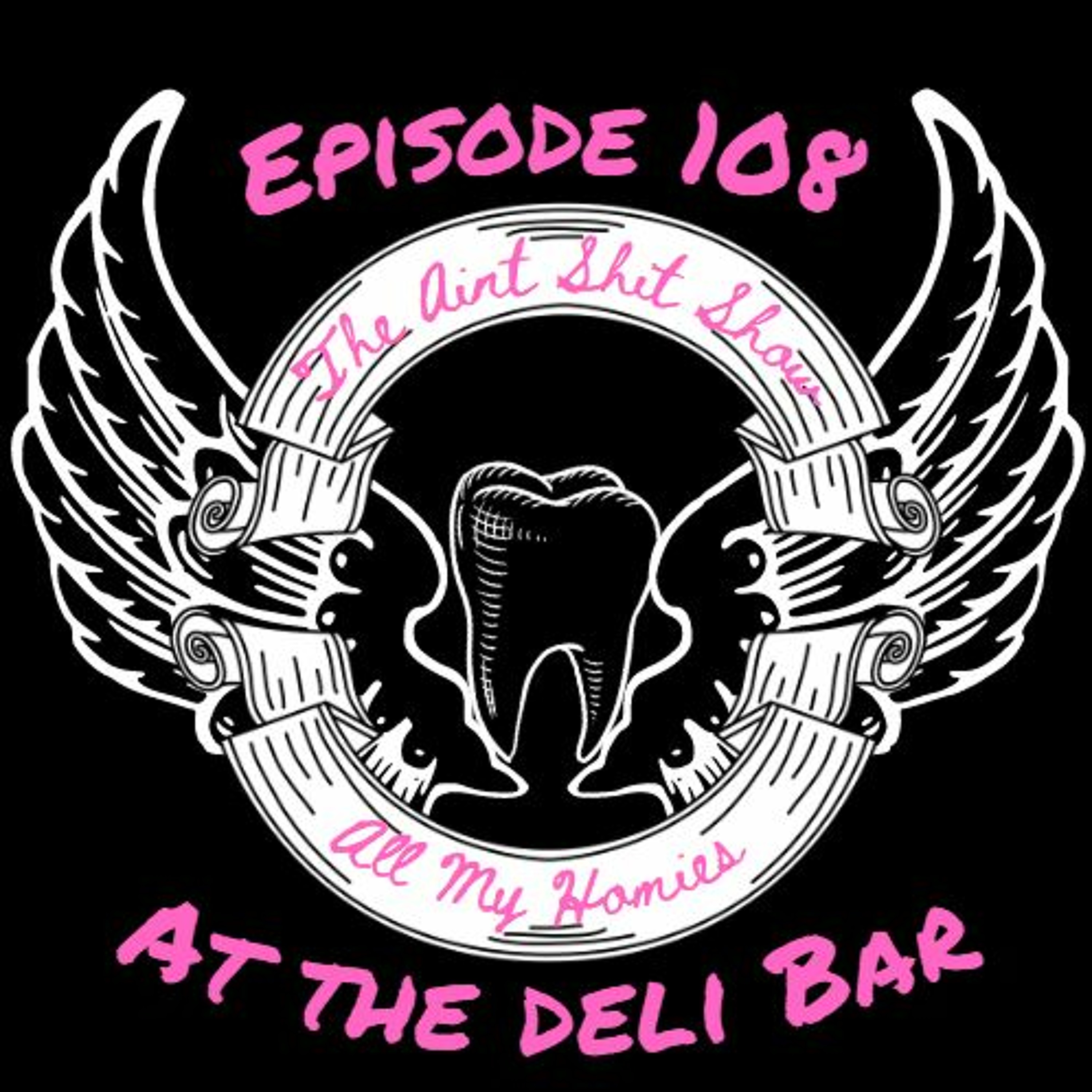 A.S.S. 108: All My Homies At The Deli Bar episode artwork