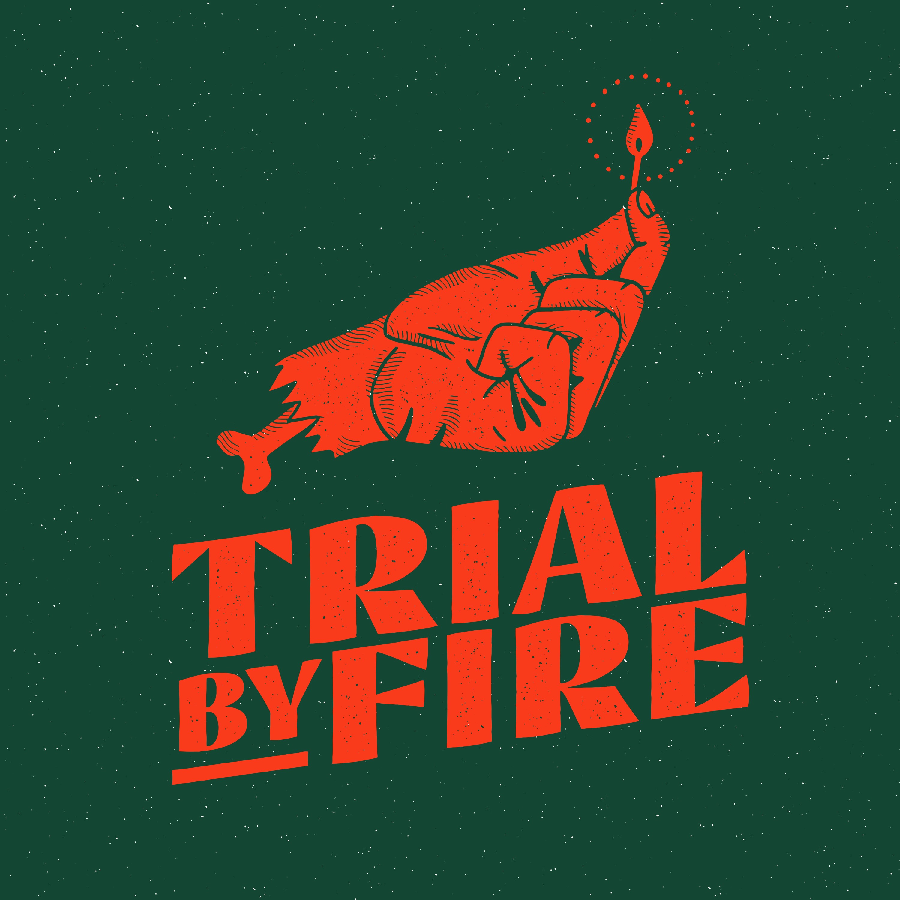 Trial By Fire