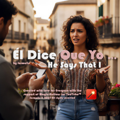 Él Dice Que Yo … - He Says That I …