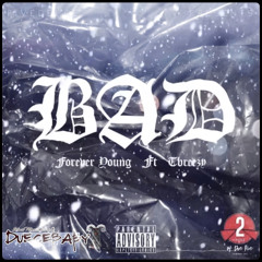 Forever Young x TBreezy - BAD